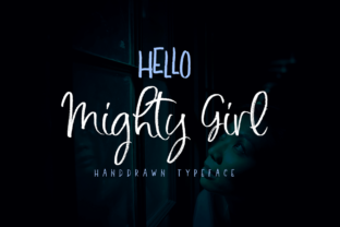 Mighty Girl: The Handwritten Font for Bold Branding
